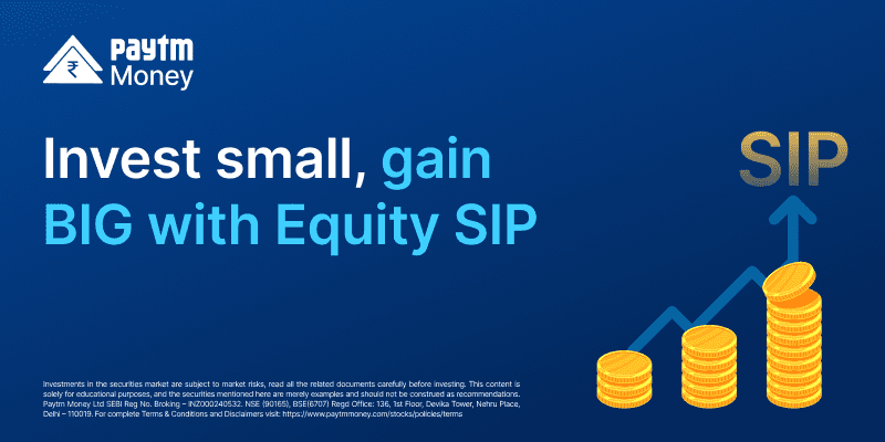 Invest small gain BIG with Equity SIPs